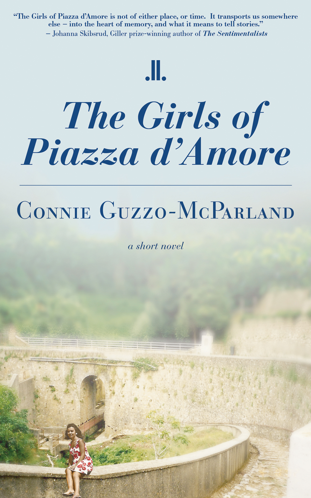 The Girls of Piazza D'Amore by Connie Guzzo-Mcparland