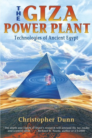 The Giza Power Plant: Technologies of Ancient Egypt (1998) by Christopher Dunn