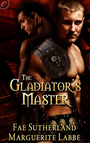 The Gladiator's Master (2011) by Fae Sutherland