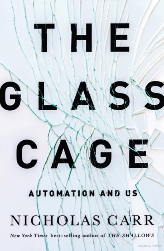 The Glass Cage: Automation and Us by Carr, Nicholas