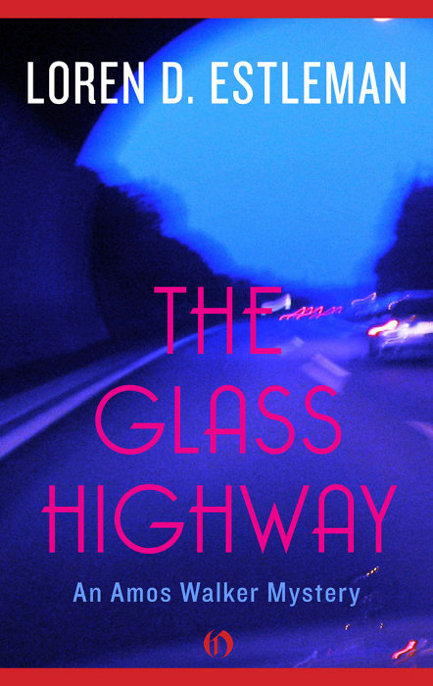 The Glass Highway by Loren D. Estleman