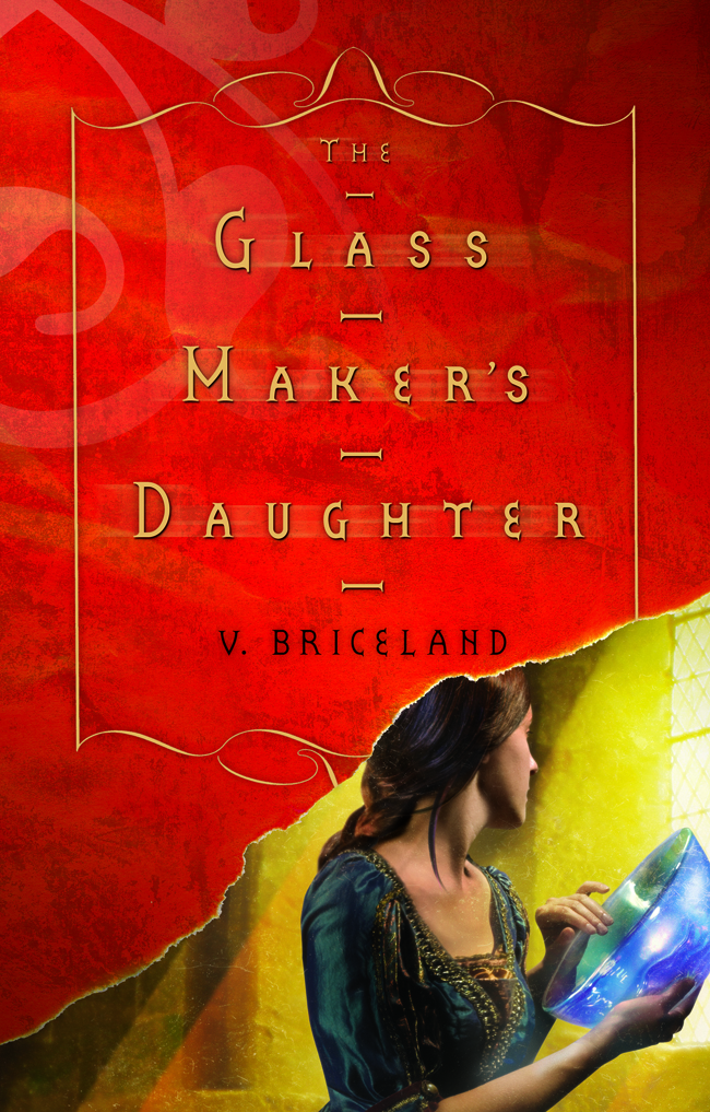 The Glass Maker's Daughter (2011) by V. Briceland