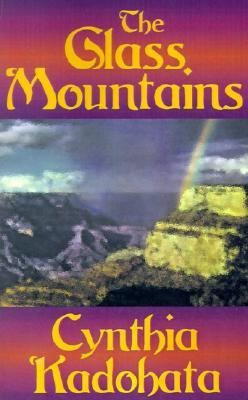 The Glass Mountains (1999) by Cynthia Kadohata