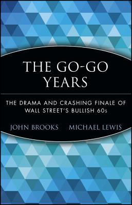 The Go-Go Years: The Drama and Crashing Finale of Wall Street's Bullish 60's (1999)