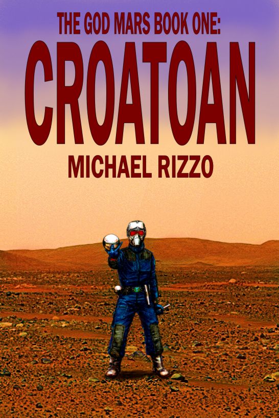 The God Mars Book One: CROATOAN by Michael Rizzo