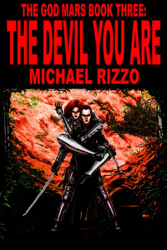 The God Mars Book Three: The Devil You Are by Michael Rizzo