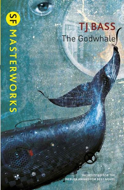 The Godwhale (S.F. Masterworks) by T. J. Bass