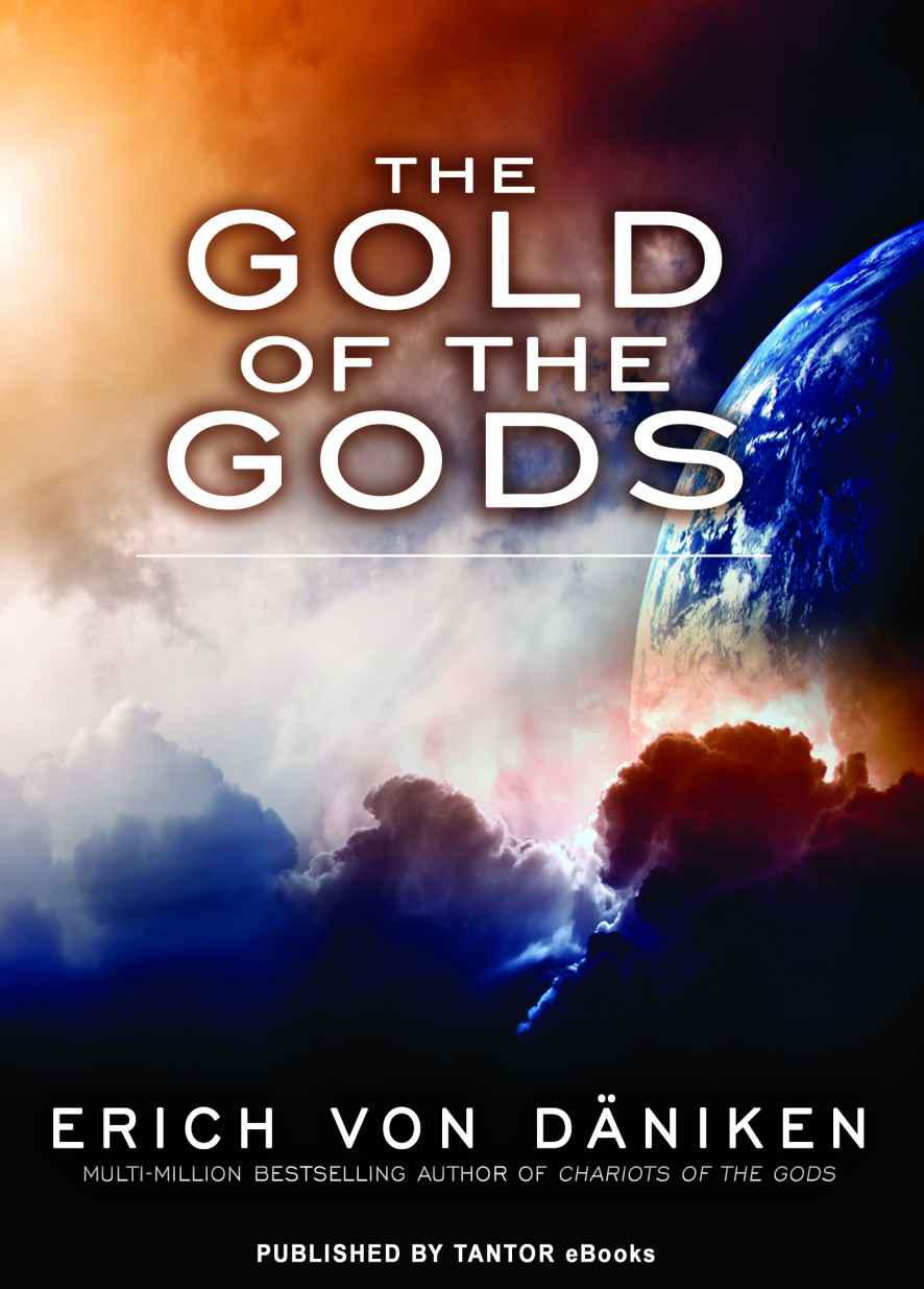 The Gold of the Gods by Däniken, Erich von