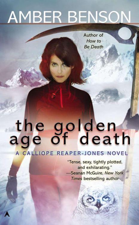 The Golden Age of Death (A CALLIOPE REAPER-JONES NOVEL) by Benson, Amber