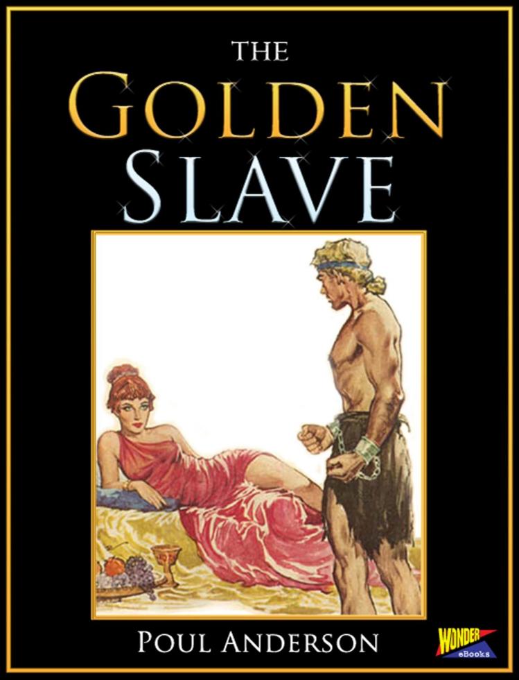 The Golden Slave (1959) by Poul Anderson