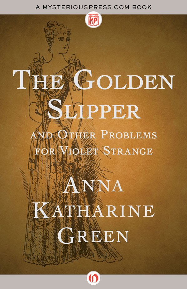 The Golden Slipper by Anna Katharine Green