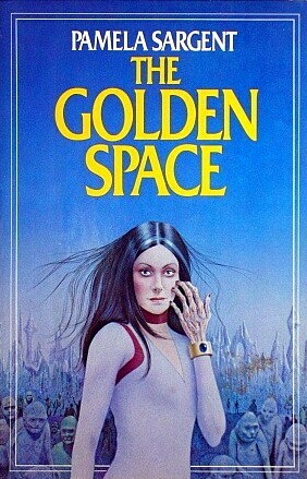 The Golden Space (1982) by Pamela Sargent