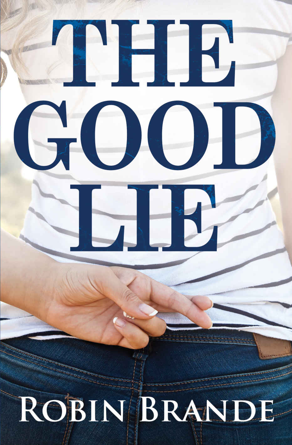 The Good Lie by Robin Brande