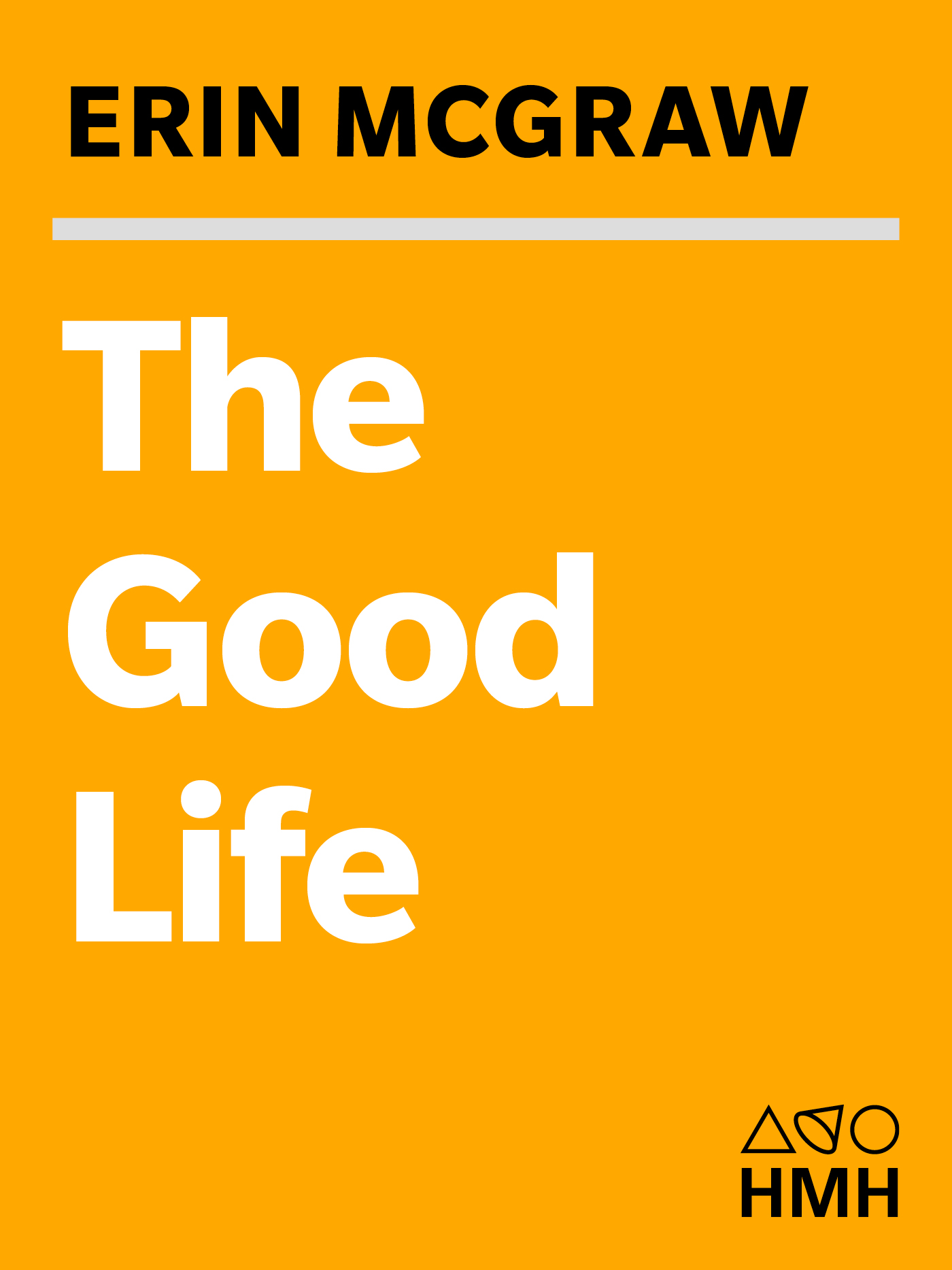 The Good Life by Erin  McGraw