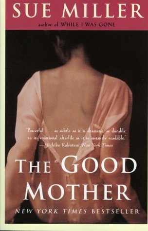 The Good Mother (2002) by Sue Miller