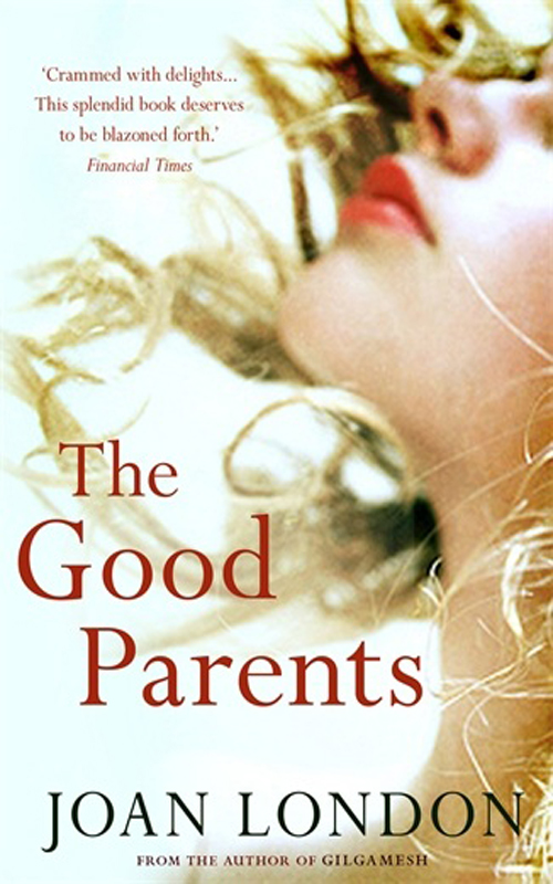 The Good Parents (2010) by Joan London