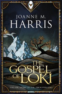 The Gospel of Loki (2014) by Joanne Harris