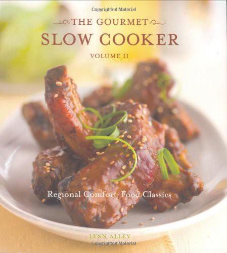 The Gourmet Slow Cooker Volume II by Alley, Lynn