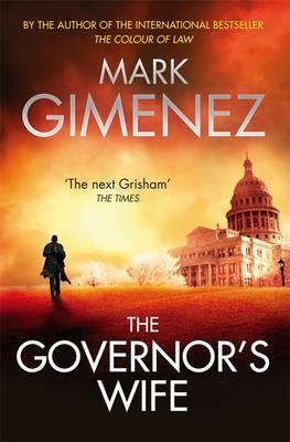 The Governor's Wife. by Mark Gimenez (2012) by Mark Gimenez