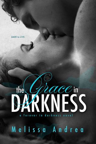 The Grace in Darkness (2000) by Melissa Andrea