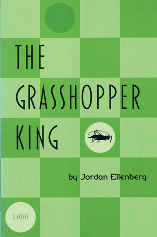 The Grasshopper King (2003) by Jordan Ellenberg