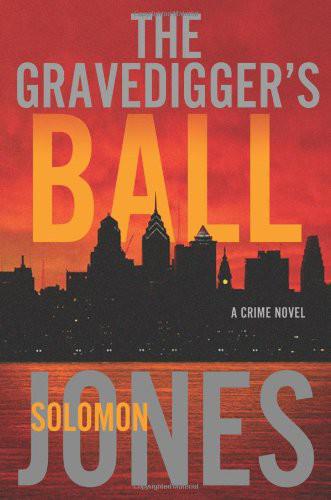 The Gravedigger's Ball by Solomon Jones