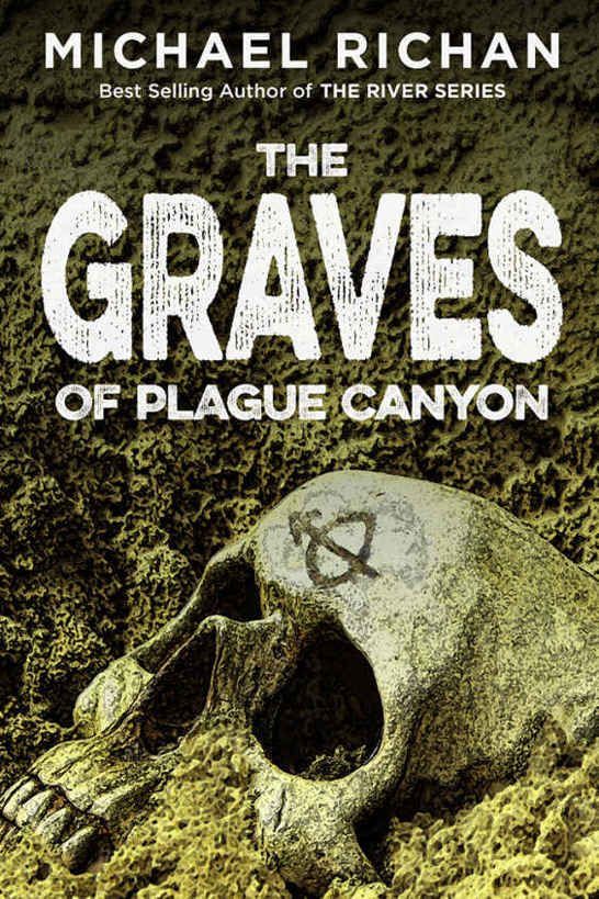 The Graves of Plague Canyon (The Downwinders Book 3) by Michael Richan