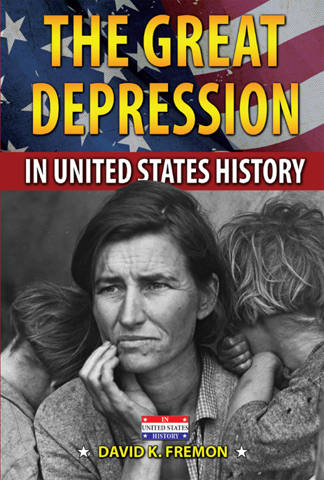 The Great Depression in United States History by David K. Fremon