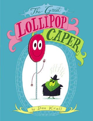 The Great Lollipop Caper (2013) by Dan Krall