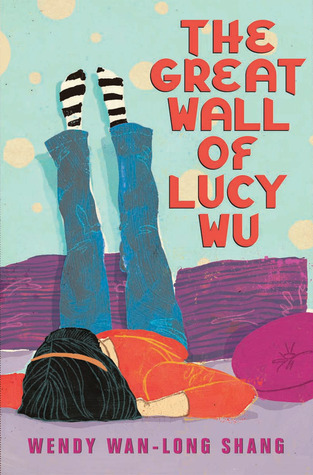 The Great Wall of Lucy Wu (2011) by Wendy Wan-Long Shang