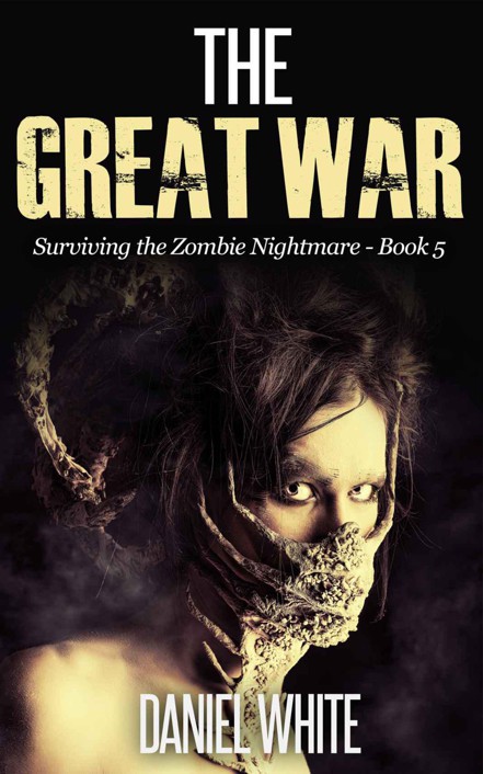 The Great War (Surviving the Zombie Nightmare Book 5) by White, Daniel