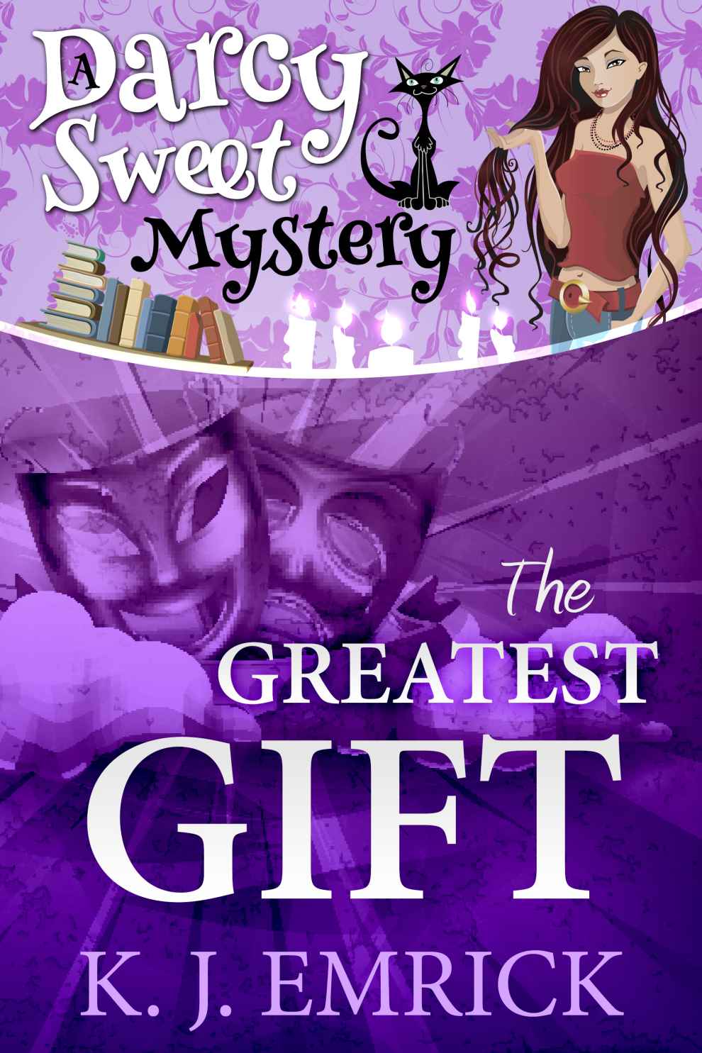 The Greatest Gift (A Darcy Sweet Mystery) by K.J. Emrick