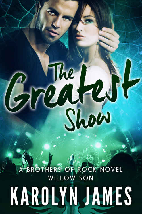 The Greatest Show (Willow Son #5/Brothers of Rock #20) by Karolyn James