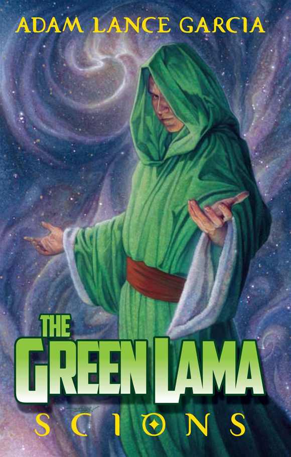 The Green Lama: Scions (The Green Lama Legacy Book 1) by Adam Lance Garcia