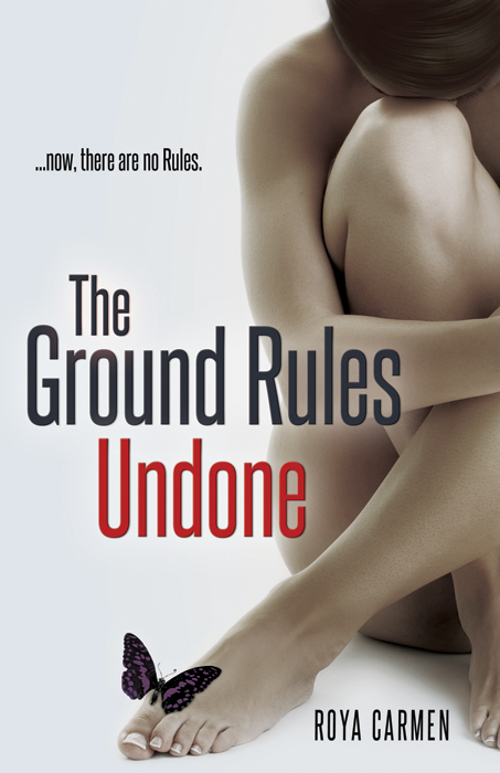 The Ground Rules: Undone (2016) by Roya Carmen