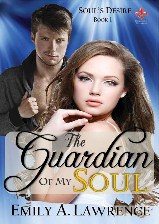 The Guardian of My Soul (Soul's Desire) by Emily A. Lawrence