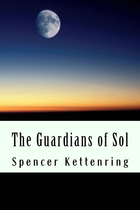 The Guardians of Sol by Spencer Kettenring