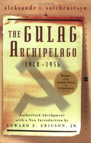 The Gulag Archipelago by Alexander Solzhenitsyn