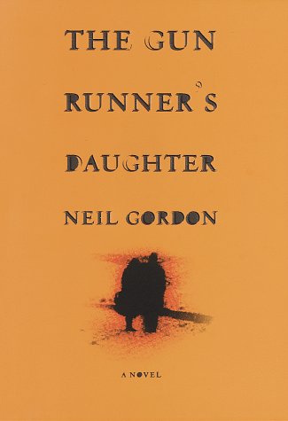 The Gun Runner's Daughter: A Novel (1998) by Neil Gordon