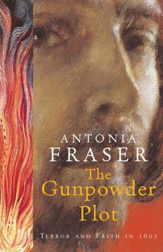 The Gunpowder Plot: Terror & Faith in 1605 by Fraser, Antonia