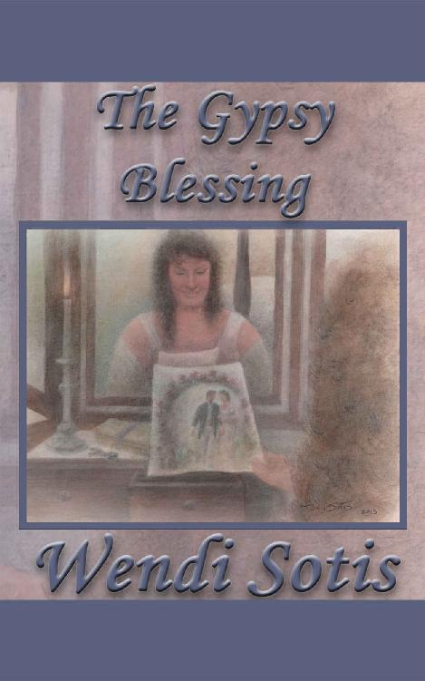 The Gypsy Blessing by Wendi Sotis