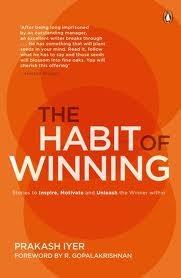 The Habit of Winning (2012) by Prakash Iyer