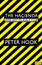 The Haçienda by Hook, Peter