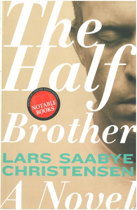 The Half Brother: A Novel by Christensen, Lars Saabye