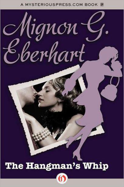 The Hangman's Whip by Mignon G. Eberhart