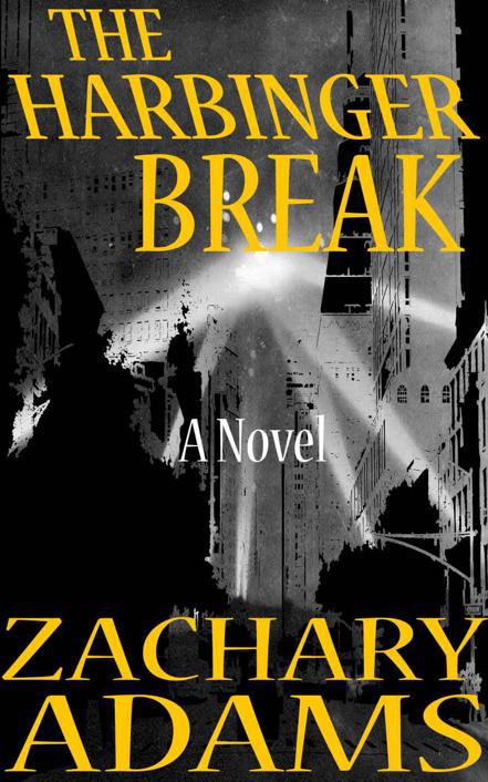 The Harbinger Break by Adams, Zachary