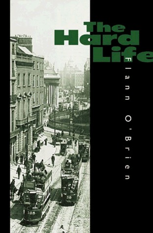 The Hard Life (1996) by Flann O'Brien