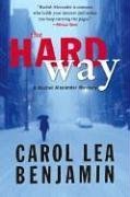 The Hard Way (2006) by Carol Lea Benjamin