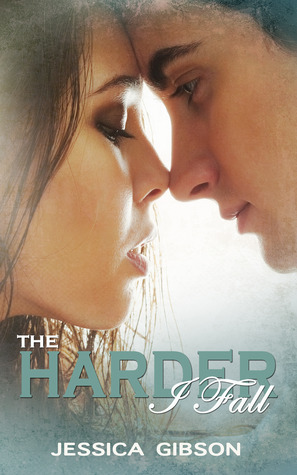 The Harder I Fall (2000) by Jessica  Gibson