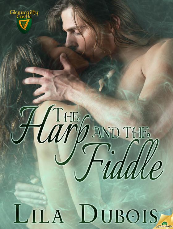 The Harp and the Fiddle: Glenncailty Castle, Book 1 by Lila Dubois
